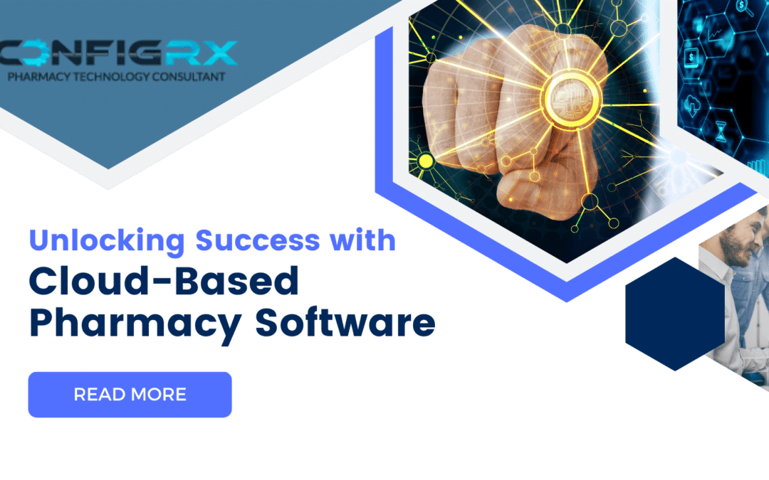 Unlocking Success with Cloud-Based Pharmacy Software